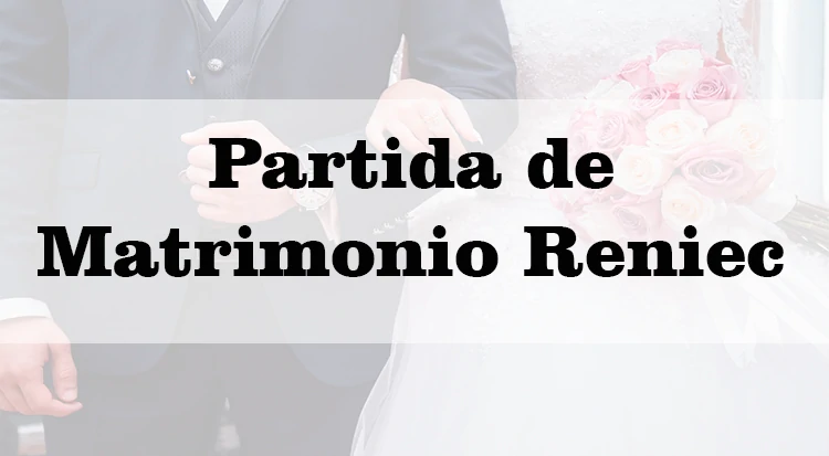 "Crea un registro duradero: cómo tramitar tu Partida de Matrimonio en Reniec Perú"