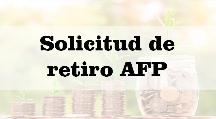 "Tu guía completa para solicitar el retiro de tu AFP en Perú"