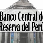 El papel clave del Banco Central de Reserva del Perú en la economía del país