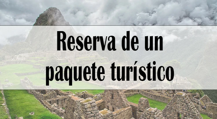 "Reserva de un Paquete Turístico en Perú: Descubre las mejores opciones y vive una experiencia inolvidable en este hermoso país"