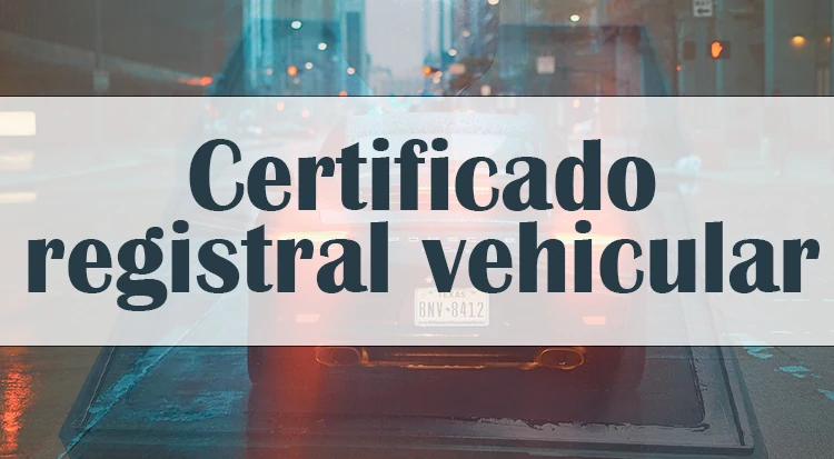 Certificado registral vehicular