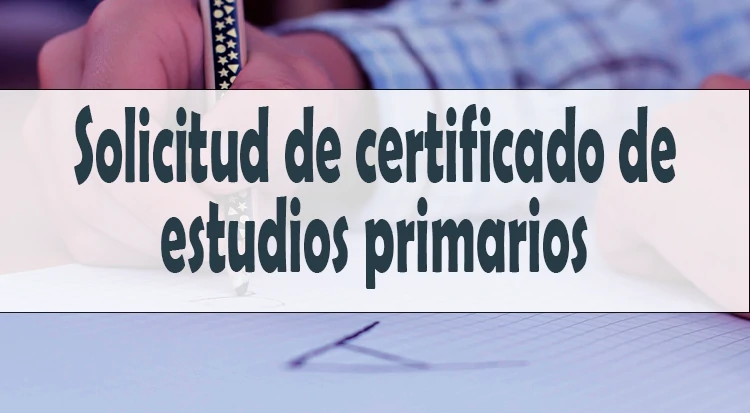 Solicitud de certificado de estudios primarios